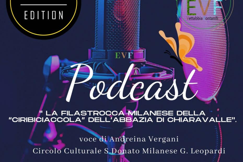 " La filastrocca milanese della “Ciribiciaccola” dell’Abbazia di Chiaravalle" voce di Andreina Vergani - Circolo Culturale S.Donato Milanese G. Leopardi per Ecomuseo della Vettabbia e dei Fontanili - Limited Edition