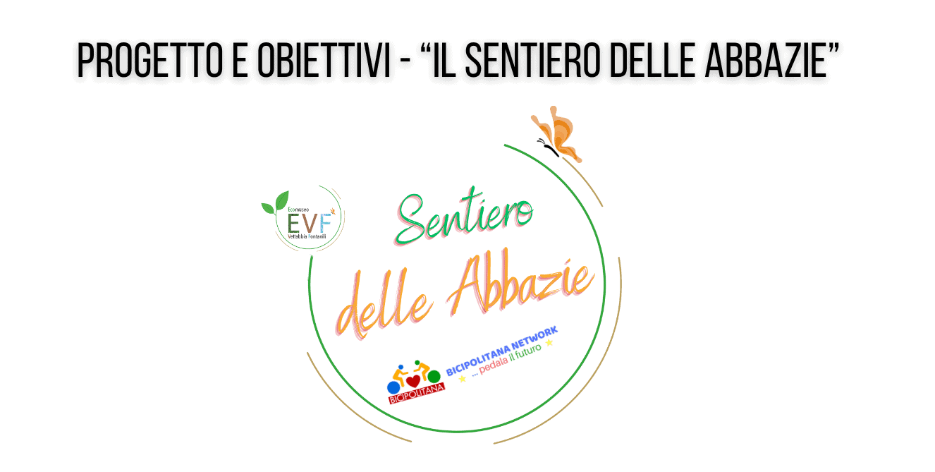 Il Sentiero delle Abbazie - Progetto e Obiettivi - Da Porta Romana verso le Abbazie di Chiaravalle, Viboldone, Mirasole, passando da Area San Francesco, Parco Gustavo Hauser, Cascina Cantalupo - Autostrada delle api